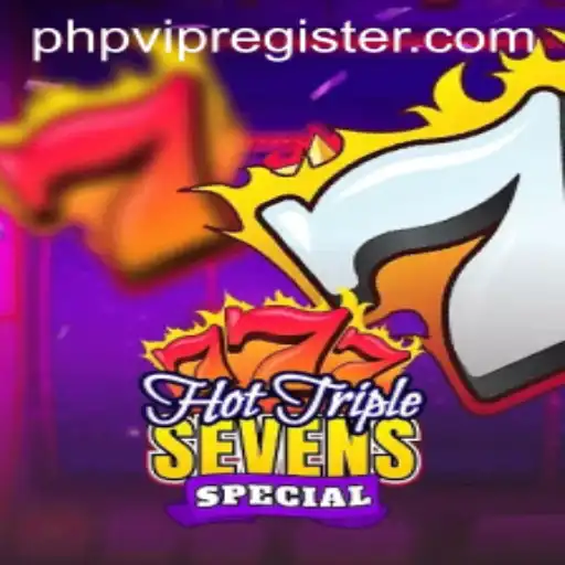 Exploring the Thrills of HotTripleSevensSpecial with PHPVIP